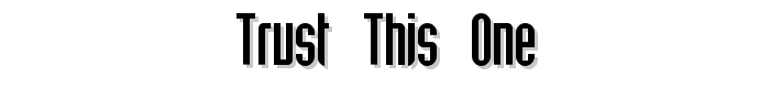 Trust This One font